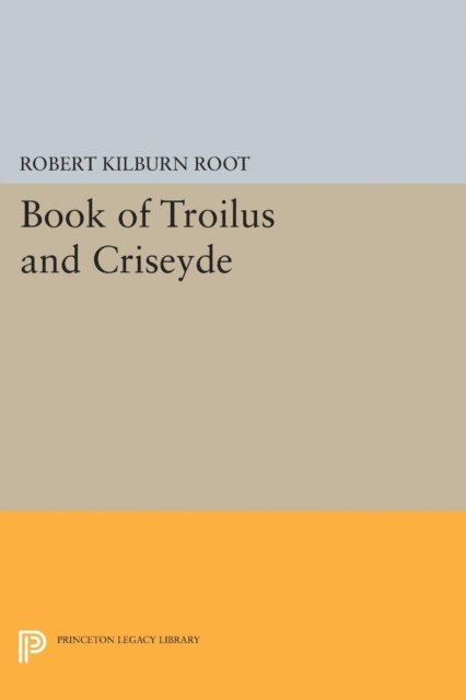 Robert Kilburn Root - Book of Troilus and Criseyde, E-bok