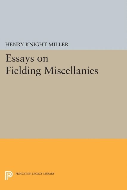Henry Knight Miller - Essays on Fielding Miscellanies, E-bok