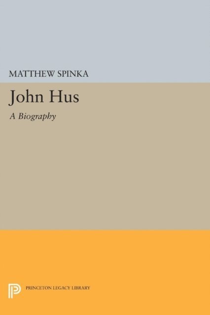 Matthew Spinka - John Hus, E-bok