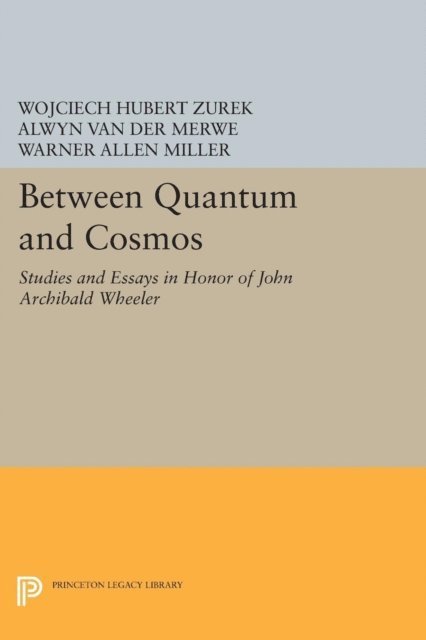 Warner Allen Miller, Wojciech Hubert Zurek, Alwyn Van der Merwe - Between Quantum and Cosmos, E-bok