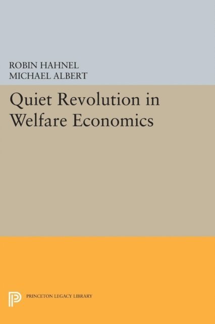 Robin Hahnel, Michael Albert - Quiet Revolution in Welfare Economics, E-bok