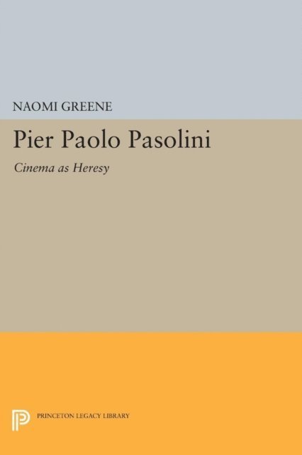 Naomi Greene - Pier Paolo Pasolini, E-bok