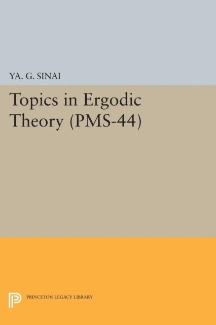 Iakov Grigorevich Sinai - Topics in Ergodic Theory, E-bok