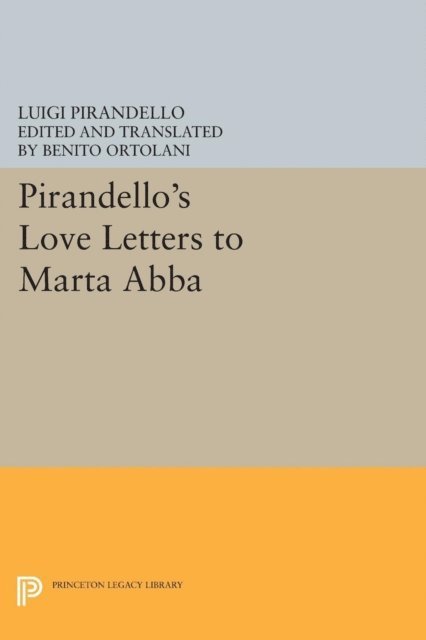 Luigi Pirandello - Pirandello's Love Letters to Marta Abba, E-bok
