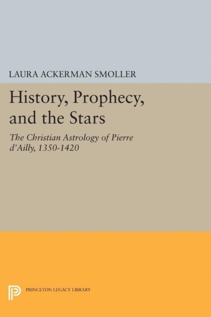 Laura Ackerman Smoller - History, Prophecy, and the Stars, E-bok