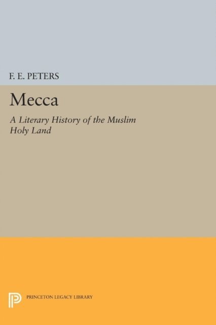 F. E. Peters - Mecca, E-bok