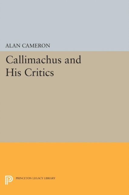 Alan Cameron - Callimachus and His Critics, E-bok