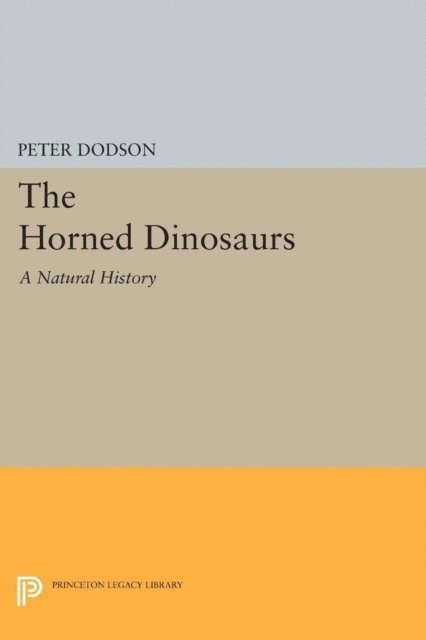 Peter Dodson - Horned Dinosaurs, E-bok