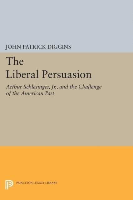 John Patrick Diggins - Liberal Persuasion, E-bok