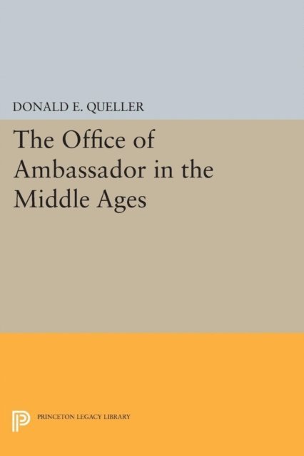 Donald E. Queller - Office of Ambassador, E-bok