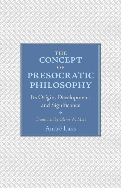 Andre Laks - Concept of Presocratic Philosophy, E-bok