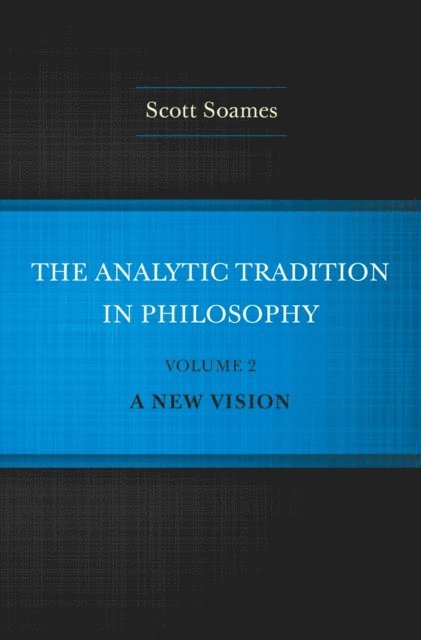 Scott Soames - Analytic Tradition in Philosophy, Volume 2, E-bok
