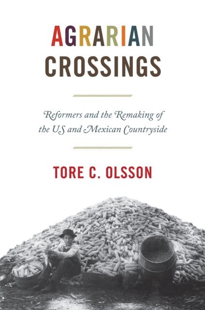 Tore C. Olsson - Agrarian Crossings, E-bok