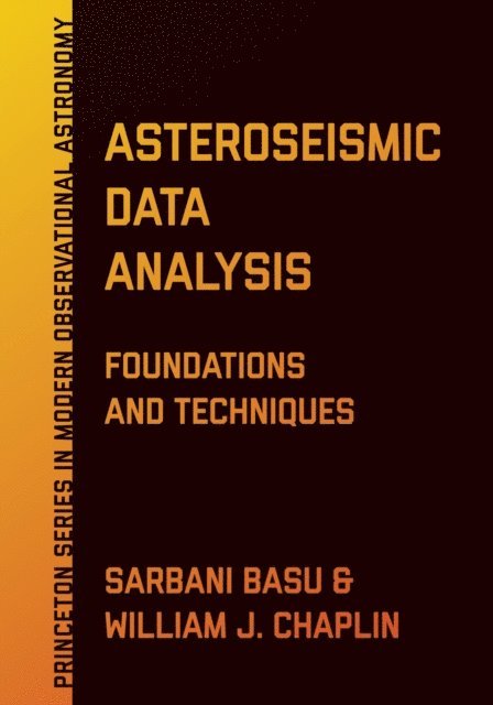 William J. Chaplin, Sarbani Basu - Asteroseismic Data Analysis, E-bok