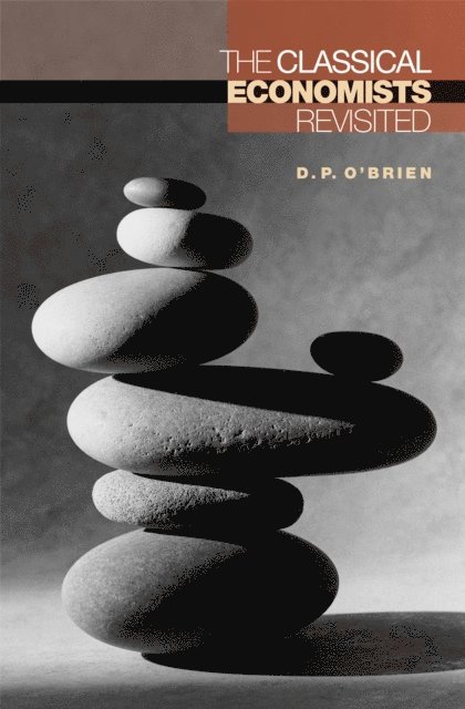 D. P. O'Brien - Classical Economists Revisited, E-bok