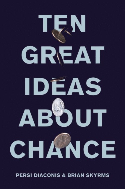 Frederick Brian Skyrms, Persi Diaconis - Ten Great Ideas about Chance, E-bok