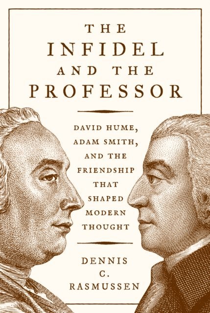 Dennis C. Rasmussen - Infidel and the Professor, E-bok