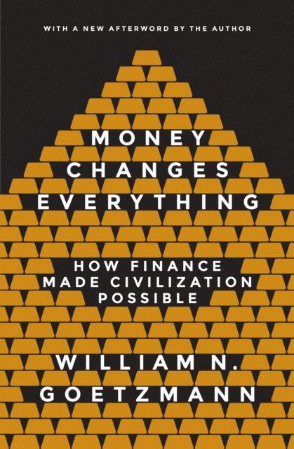 William N. Goetzmann - Money Changes Everything, E-bok
