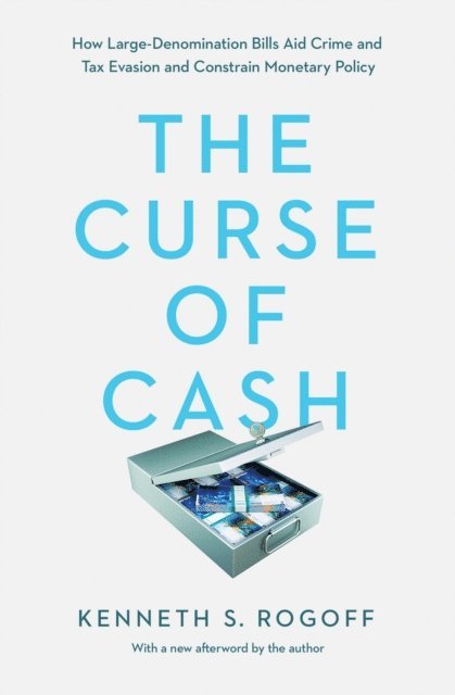 Kenneth S. Rogoff - Curse of Cash, E-bok