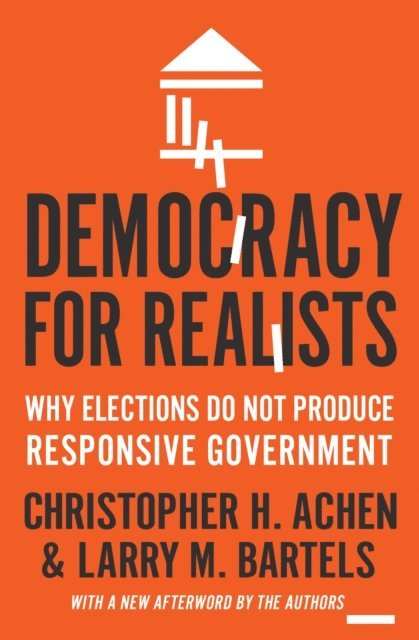 Larry M. Bartels, Christopher H. Achen - Democracy for Realists, E-bok