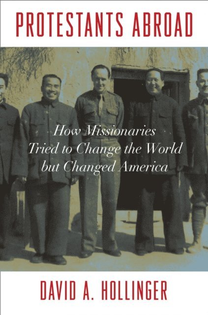 David A. Hollinger - Protestants Abroad, E-bok