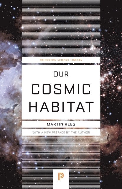 Martin Rees - Our Cosmic Habitat, E-bok
