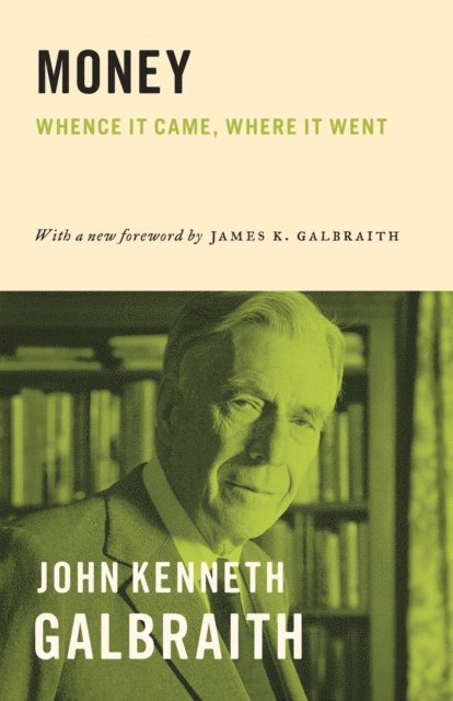 John Kenneth Galbraith - Money, E-bok