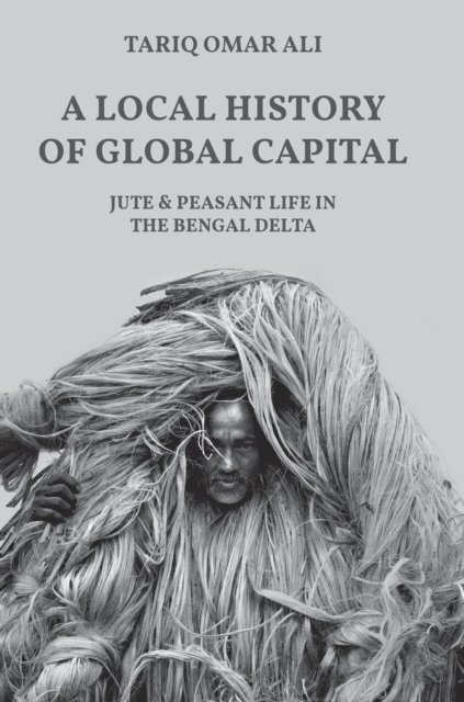 Tariq Omar Ali - Local History of Global Capital, E-bok