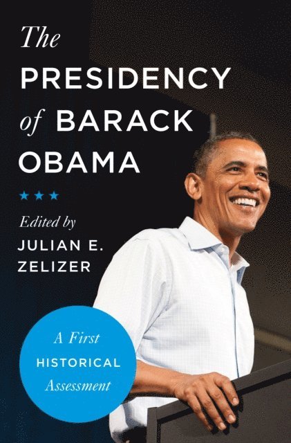 Julian E. Zelizer - Presidency of Barack Obama, E-bok