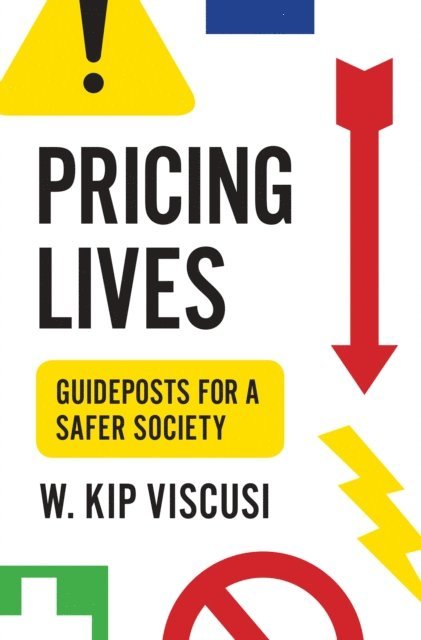 W. Kip Viscusi - Pricing Lives, E-bok