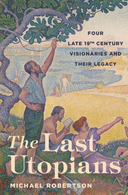 Michael Robertson - Last Utopians, E-bok