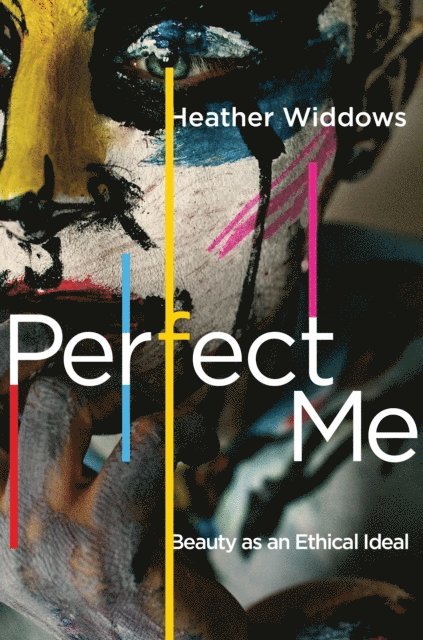 Heather Widdows - Perfect Me, E-bok