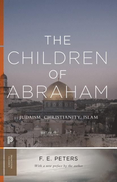 F. E. Peters - Children of Abraham, E-bok
