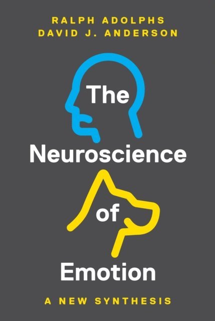 David J. Anderson, Ralph Adolphs - Neuroscience of Emotion, E-bok