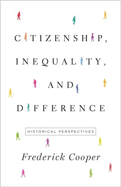Frederick Cooper - Citizenship, Inequality, and Difference, E-bok