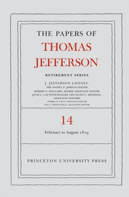 Thomas Jefferson, J. Jefferson Looney - Papers of Thomas Jefferson: Retirement Series, Volume 14, E-bok
