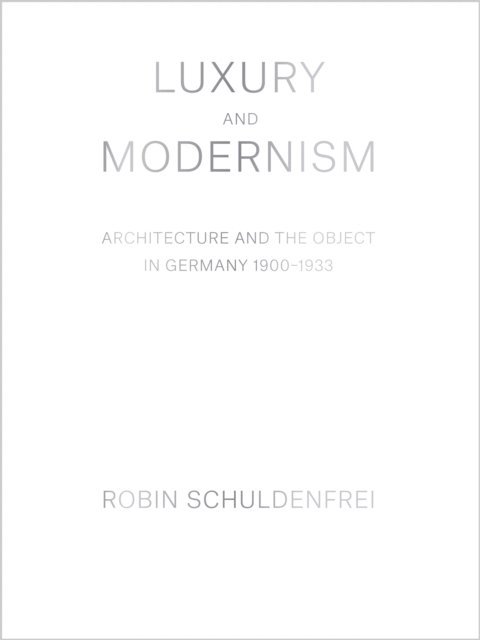 Robin Schuldenfrei - Luxury and Modernism, E-bok