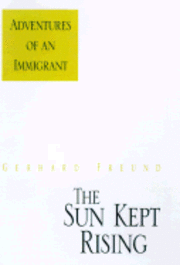 Gerhard Freund - Sun Kept Rising, Inbunden. Tillgänglighet: Lägg i varukorg