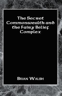 Secret Commonwealth and the Fairy Belief Complex