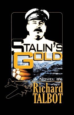 Richard B Talbot Jr - Stalin's Gold, Häftad