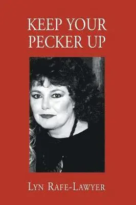 Lyn Rafe-Lawyer - Keep Your Pecker Up, Häftad. Tillgänglighet: Lägg i varukorg