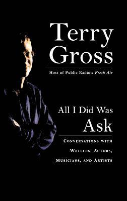 Terry Gross - All I Did Was Ask, Inbunden. Tillgänglighet: Lägg i varukorg