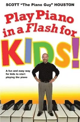Scott Houston - Play Piano In A Flash For Kids!, Häftad. Tillgänglighet: Lägg i varukorg