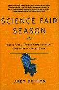 Judy Dutton - Science Fair Season: Twelve Kids, a Robot Named Scorch... and What It Takes to Win, Inbunden. Tillgänglighet: Lägg i varukorg