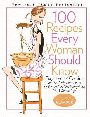 Cindi Leive, The Editors of Glamour - 100 Recipes Every Woman Should Know, Inbunden