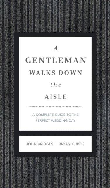 Bryan Curtis, John Bridges - Gentleman Walks Down the Aisle, E-bok