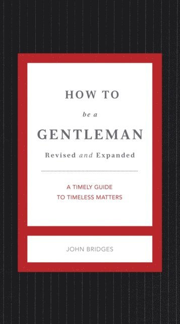 John Bridges - How to Be a Gentleman Revised and Expanded, E-bok