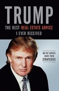 Trump: The Best Real Estate Advice I Ever Received