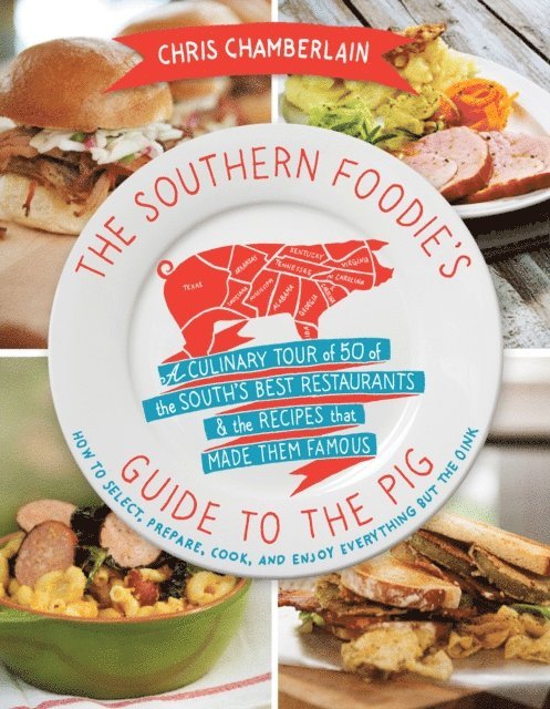 Chris Chamberlain - Southern Foodie's Guide to the Pig, E-bok