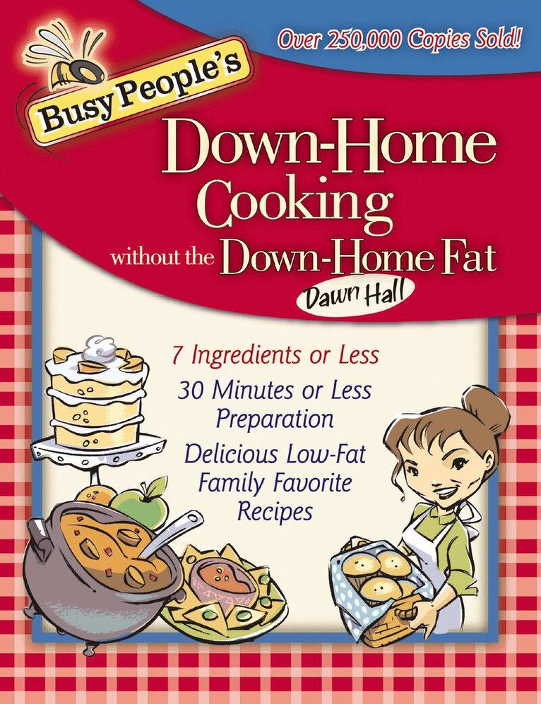 Dawn Hall - Busy People's Down-Home Cooking Without the Down-Home Fat, Häftad. Tillgänglighet: Lägg i varukorg